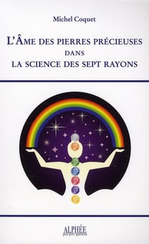 L AME DES PIERRES PRECIEUSES DANS LA SCIENCE DES SEPT RAYONS