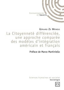 La Citoyenneté différenciée, une approche comparée des modèles d'intégration américain et f