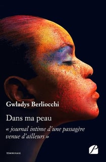 Dans ma peau - journal intime d'une passagère venue d'ailleurs