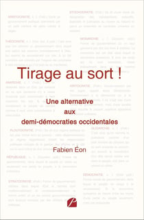 Tirage au sort ! : Une alternative aux demi-démocraties occidentales