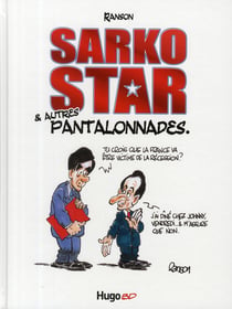 Sarko star & autres pantalonnades