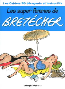 Les super femmes de Brétecher