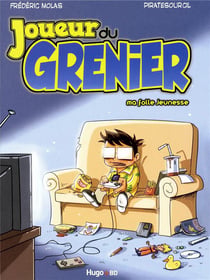 Le joueur du grenier t.1 - ma folle jeunesse