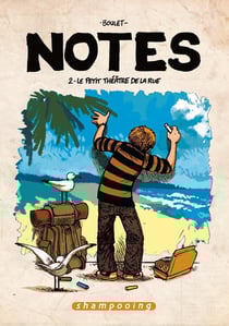 Notes Tome 2 : le petit théâtre de la rue