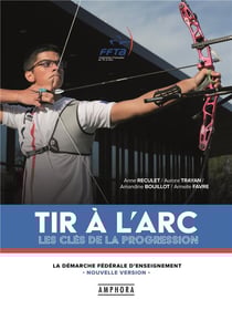 Tir à l'arc : les clés de la progression