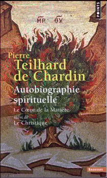 Autobiographie spirituelle - le coeur de la matière - le christique