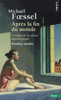 Après la fin du monde - critique de la raison apocalyptique