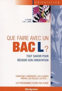 Que faire un bac L ? (7e édition)