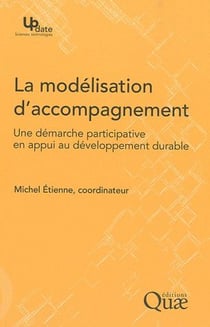 La modelisation d'accompagnement - une démarche participativeen appui au développement durable