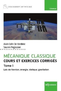 Mécanique classique, cours et exercices corrigés Tome 1 : lois de Newton, énergie, statique, gravitation