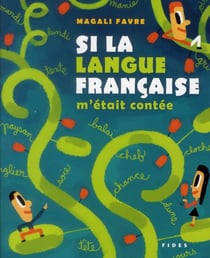 Si la langue française m'était contée
