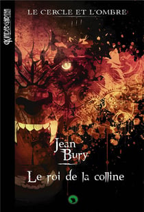 Le cerlce et l'ombre t.3 - le roi de la colline