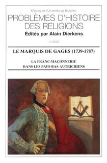 Le marquis de gages (1739-1787). la franc-maconnerie dans les pays-bas