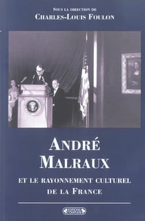 Andre malraux et le rayonnement culturel de la france