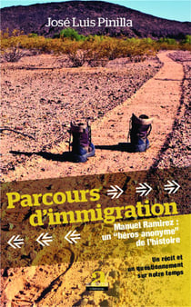 Parcours d'immigration - Manuel Ramirez : un héros anonyme de l'histoire, un recit et un questionnement s
