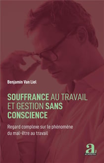 Souffrance au travail et gestion sans conscience - regard complexe sur le phénomène du mal-être au travail