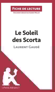 Fiche de lecture : le soleil des Scorta de Laurent Gaudé - résumé complet et analyse détaillée de l'oeuvre