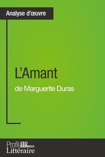 L'amant de Marguerite Duras : analyse approfondie