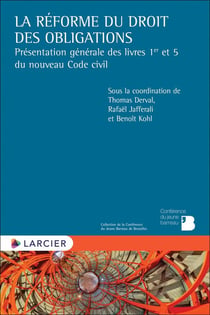 La réforme du droit des obligations : Présentation générale des livres 1er et 5 du nouveau code civi