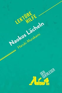 Naokos Lächeln von Haruki Murakami (Lektürehilfe) : Detaillierte Zusammenfassung, Personenanalyse und Interpretation