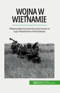 Wojna w Wietnamie : Niepowodzenie powstrzymywania w Azji Poludniowo-Wschodniej