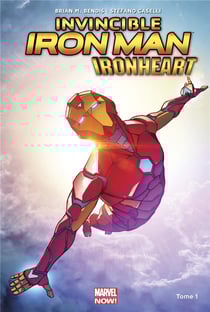 The invincible Iron Man - Ironheart Tome 1