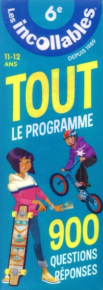 Les incollables : tout le programme de la 6e - 900 questions réponses
