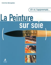 ET SI J'APPRENAIS Tome 8 : la peinture sur soie