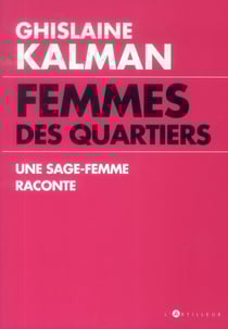 Femmes des quartiers - une sage-femme raconte