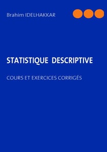Statistique descriptive - cours et exercices