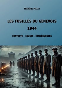 Les fusillés du Genevois - 1944 : Contexte, Causes et Conséquences