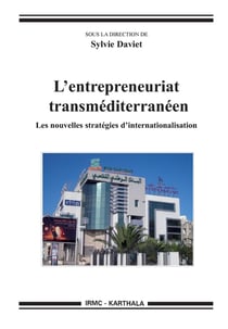 L'entrepreneuriat transméditerranéen - les nouvelles stratégies d'internationalisation