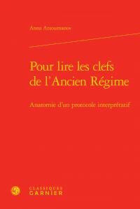 Pour lire les clefs de l'Ancien Régime - anatomie d'un protocole interprétatif