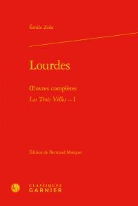 Lourdes - oeuvres complètes - les trois villes Tome 1