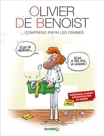 Olivier de Benoist Tome 2 - ...comprend enfin les femmes