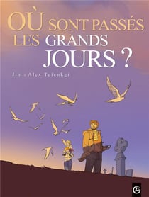 Où sont passés les grands jours ? Tome 1
