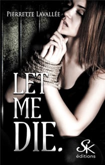 LET ME DIE