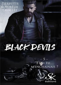 Black devils - t05 - black devils 5 - et si tu m enchainais ?