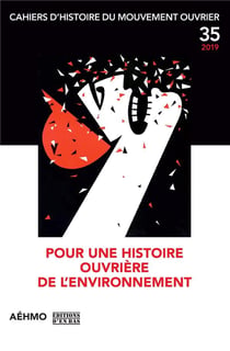 Cahiers d'histoire du mouvement ouvrier n.35 - l'écologie et le monde ouvrier