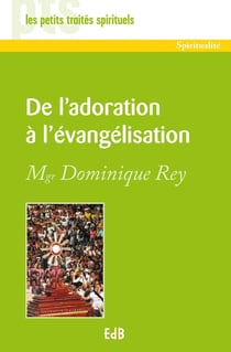 De l'adoration à l'évangelisation