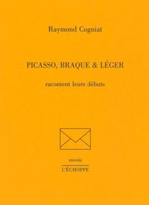 Picasso, Braque et Léger racontent leurs débuts
