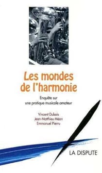 Les mondes de l'harmonie - enquête sur une pratique musicale amateur