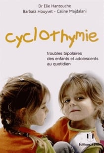 Cyclothymie - troubles bipolaires des enfants et adolescents au quotidien (2e édition)