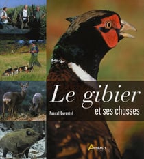 Gibier et ses chasses (le)