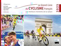 Le grand livre du cyclisme français : Les meilleurs moments de la saison (édition 2025)