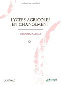 Lycées agricoles en changement - regards pluriels