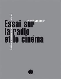 Essai sur la radio et le cinéma - esthétique et technique des arts-relais 1941-1942