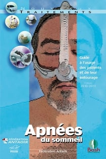 Apnées du sommeil - guide à l'usage des patients et de leur entourage (édition 2010/2011)