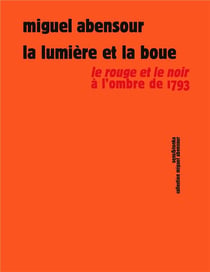La lumière et la boue - le rouge et le noir à l'ombre de 1793