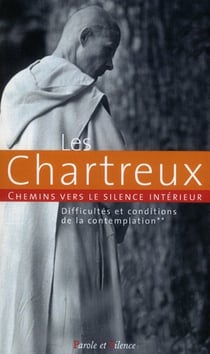 Chemin vers le silence intérieur avec les chartreux Tome 2